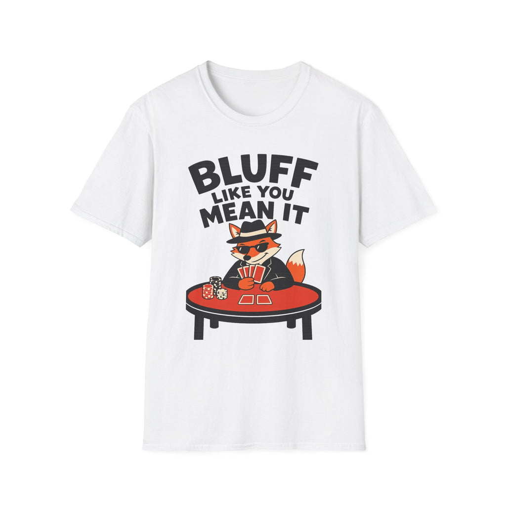 Bluff Like You Mean It