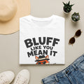 Bluff Like You Mean It